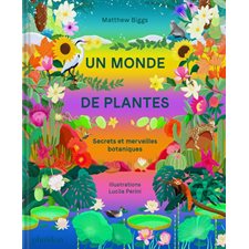 Un monde de plantes : secrets et merveilles botaniques