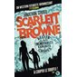 Scarlett & Browne T.01 : Récits de leurs incroyables exploits & crimes (FP) : 12-14