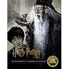 La collection Harry Potter au cinéma T.11 : Les professeurs et le personnel de Poudlard