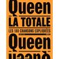 Queen : la totale : les 188 chansons expliquées