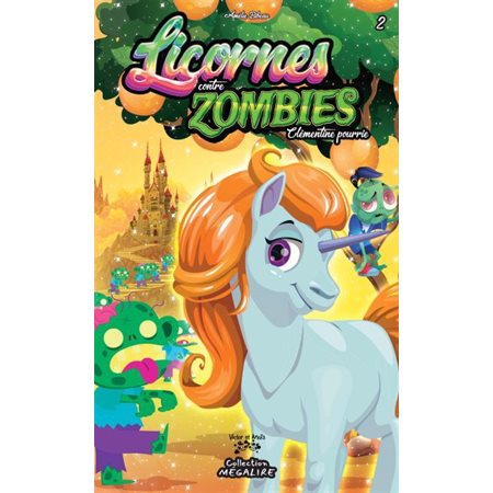 Licornes contre zombies T.02 : Clémentine pourrie : 6-8