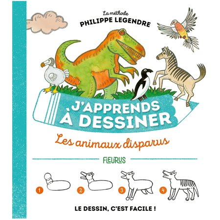 J'apprends à dessiner les animaux disparus : la méthode Philippe Legendre