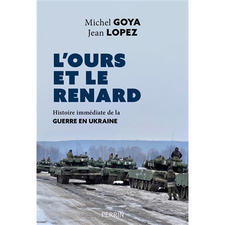 L'ours et le renard : histoire immédiate de la guerre en Ukraine