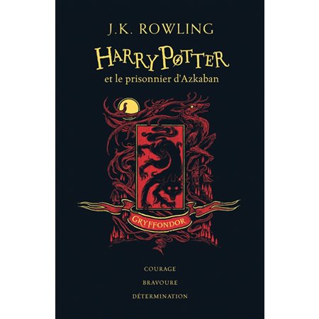 Harry Potter T.03 : Harry Potter et le prisonnier d'Azkaban : Édition Collector 20 ans : Gryffondor : courage, bravoure, détermination : 12-14