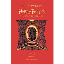Harry Potter T.06 : Harry Potter et le prince de Sang-Mêlé : Édition Collector 20 ans : Gryffondor : courage, bravoure, détermination : 12-14