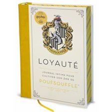 Harry Potter : Loyauté : Journal intime pour cultiver son âme de Poufsouffle