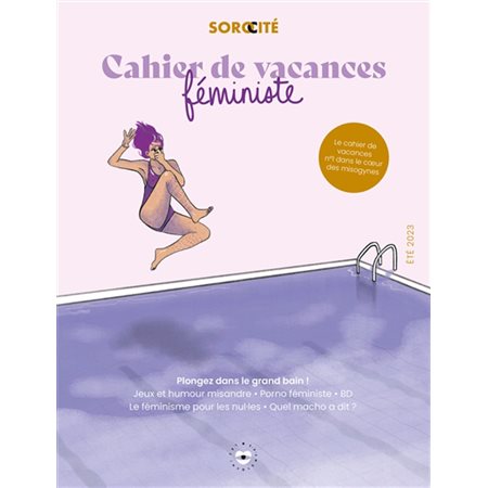 Cahier de vacances féministe : plongez dans le grand bain ! le cahier de vacances n°1 dans le coeur des misogynes : été 2023, Les insolentes