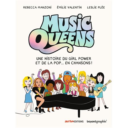 Music queens : une histoire du girl power et de la pop... en chansons !!