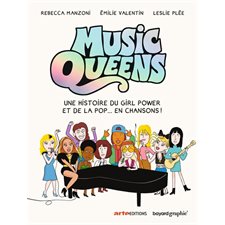 Music queens : une histoire du girl power et de la pop... en chansons !!