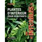 Les Intuables : Plantes d’intérieur pour débutants