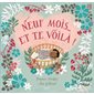 Neuf mois... et te voilà !