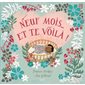 Neuf mois... et te voilà !