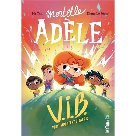 Mortelle Adèle T.04 : VIB, Very important bizarres