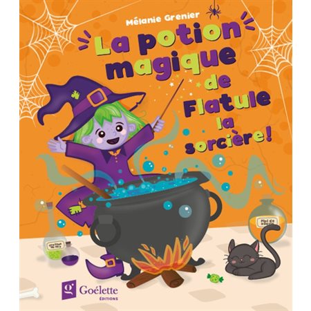 La potion magique de Flatule la sorcière ! : Livre cartonné