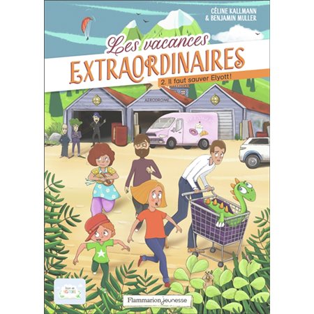 Les vacances extraordinaires T.02 : Il faut sauver Elyott ! 6-8