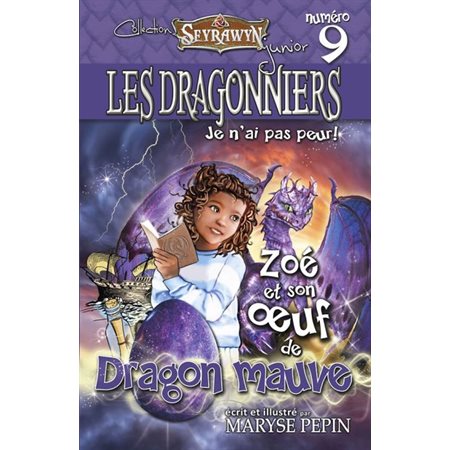 Les dragonniers T.09 : Zoé et son oeuf de dragon mauve : Je n'ai pas peur! : 6-8