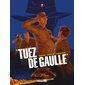 Tuez de Gaulle T.02 : Bande dessinée