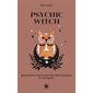 Psychic witch : développez vos capacités médiumniques et magiques (FP)