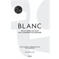 Blanc : de la Vénus de Milo aux achromes de Manzoni : une couleur à (re)découvrir en 40 notices