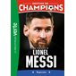 Destins de champions T.03 : Une biographie de Lionel Messi : Bibliothèque verte : 6-8