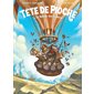 Tête de Pioche T.02 : Le bipède des collines : Bande dessinée