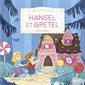 Mes premiers contes : Hansel et Gretel : CONTE