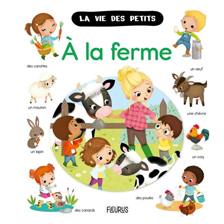 La vie des petits : A la ferme