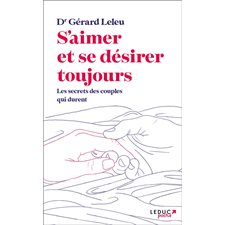 S'aimer et se désirer toujours : les secrets des couples qui durent (FP)
