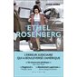 Ethel Rosenberg : l'erreur judiciaire qui a bouleversé l'Amérique
