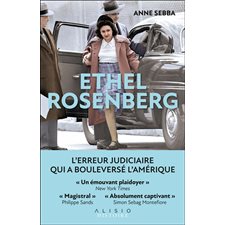 Ethel Rosenberg : l'erreur judiciaire qui a bouleversé l'Amérique