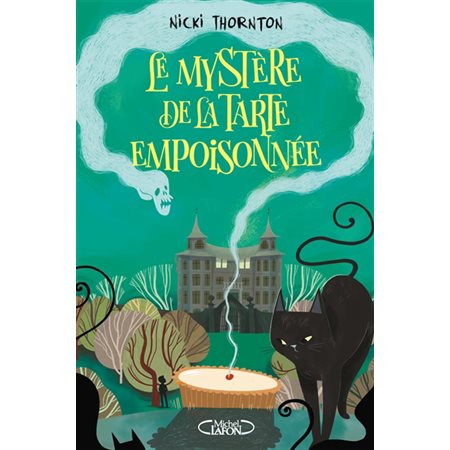 Le mystère de la tarte empoisonnée : Une enquête magique de Belladone : 9-11