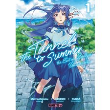 The tunnel to summer : the exit of goodbyes : ultramarine T.01 : Manga : ADT