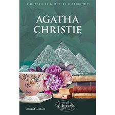 Agatha Christie : Biographies et mythes historiques