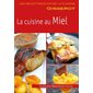 La cuisine au miel, Les recettes d'or de la cuisine