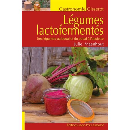 Les légumes lacto-fermentés : des légumes au bocal et du bocal à l'assiette