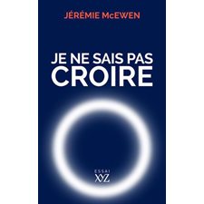 Je ne sais pas croire