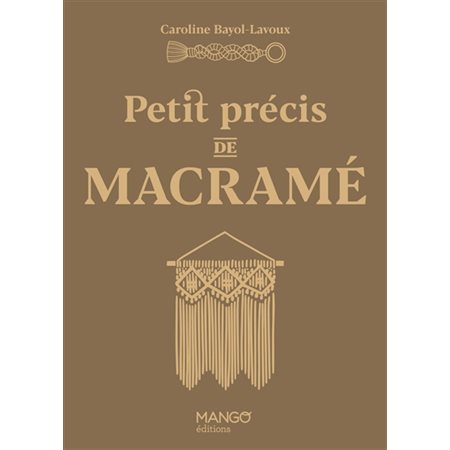 Petit précis de macramé