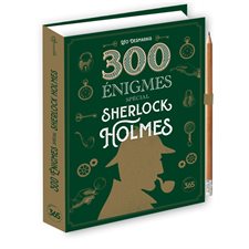 300 énigmes : spécial Sherlock Holmes