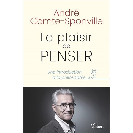 Le plaisir de penser : Une introduction à la philosophie