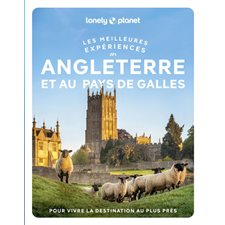 Angleterre et Pays de Galles : les meilleures expériences