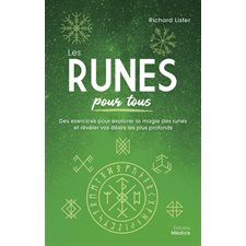Les runes pour tous : des exercices pour explorer la magie des runes et révéler vos désirs les plus profonds