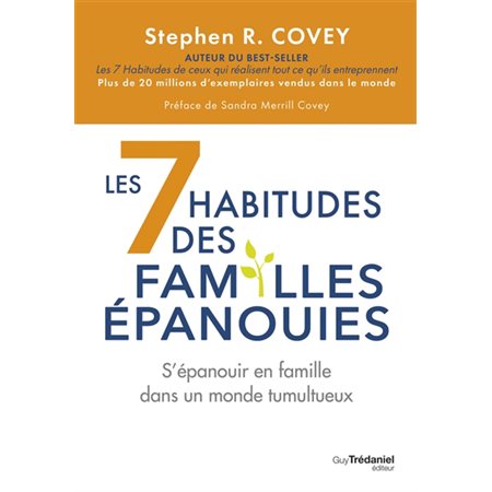 Les 7 habitudes des familles épanouies : s'épanouir en famille dans un monde tumultueux