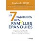 Les 7 habitudes des familles épanouies : s'épanouir en famille dans un monde tumultueux