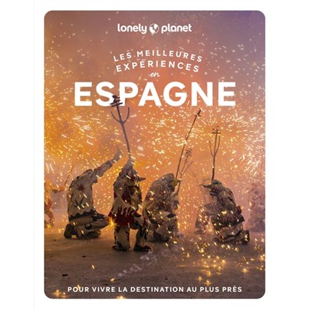 Les meilleures expériences en Espagne (Lonely planet) : 1re édition