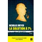 La solution à 7 % : d'après un manuscrit inédit du Dr Watson (FP) : POL