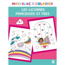 Maxi bloc à colorier : Les licornes, princesses et fées