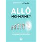 Allô moi-m'aime ? : une bande dessinée pour capter les messages de son être profond