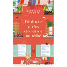 Fais de ta vie un rêve, et de ton rêve une réalité (FP)