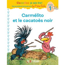 Carmélito et le cacatoès noir : niveau 1, Cocorico je sais lire !