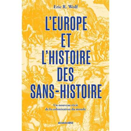 L'Europe et l'histoire des sans-histoire : un nouveau récit de la colonisation du monde